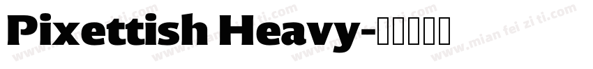 Pixettish Heavy字体转换